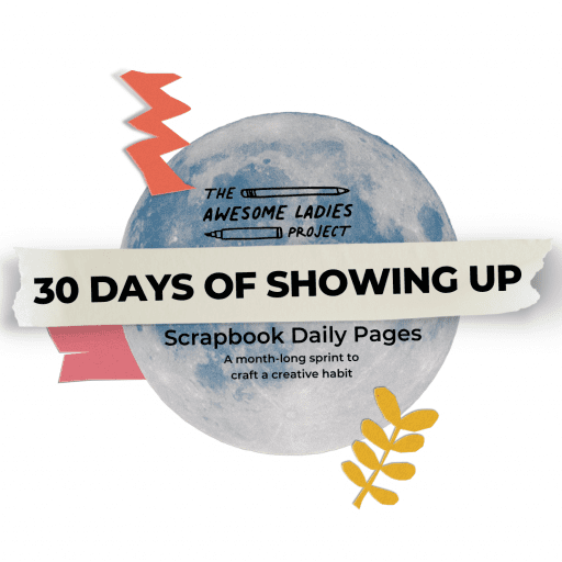30 Days of Showing Up: Scrap Daily Pages