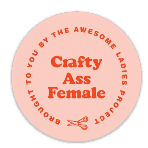 Crafty Ass Female Circle Sticker
